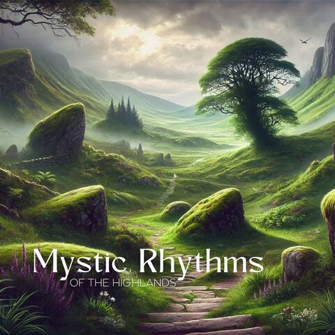 Mystic Rhythms of the Highlands