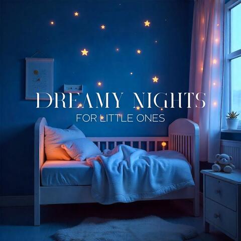 Dreamy Nights for Little Ones: Soothing Harmonies, Warm Embraces, Sleepful Nights