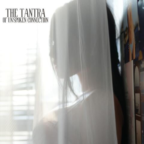 The Tantra of Unspoken Connection