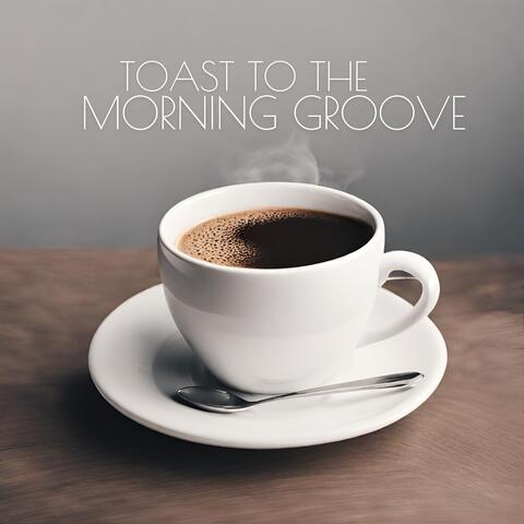 Toast to the Morning Groove: Smooth Breakfast Jazz