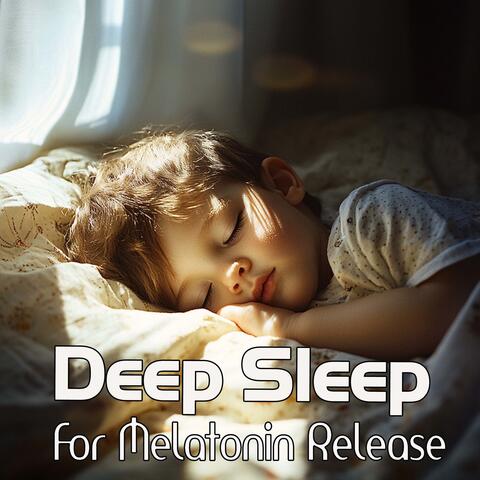 Deep Sleep For Melatonin Release