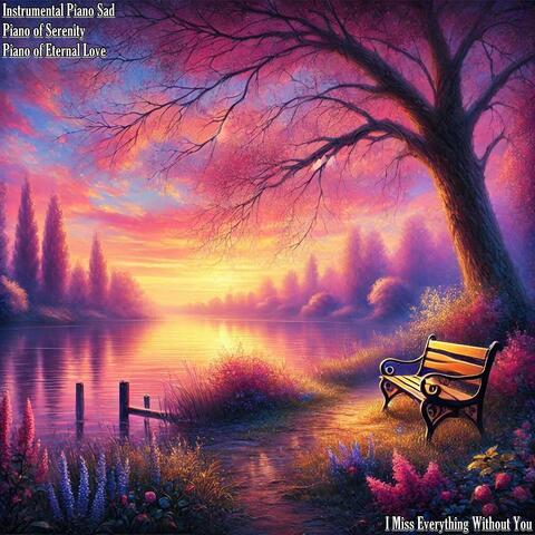 I Miss Everything Without You