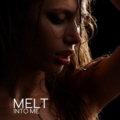 Melt Into Me: Smooth Erotic Chill Out Desire