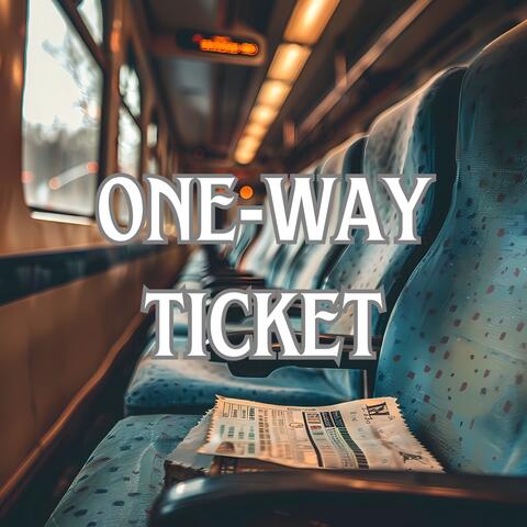 One-Way Ticket