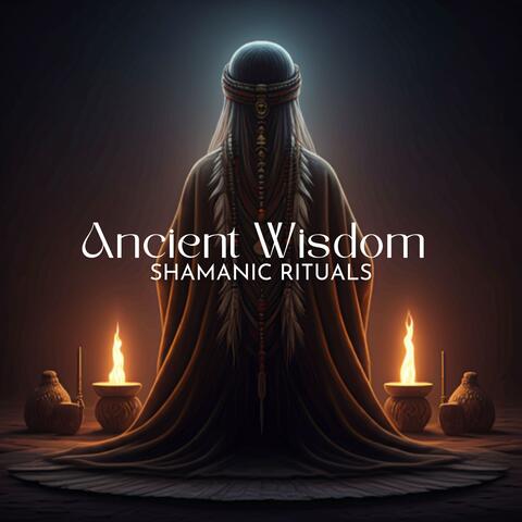 Ancient Wisdom: Shamanic Rituals