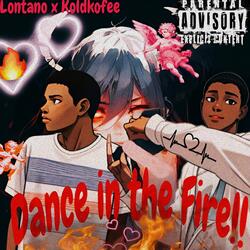 Dance In The Fire!!