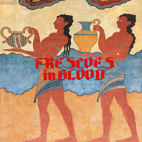 Frescoes in Blood