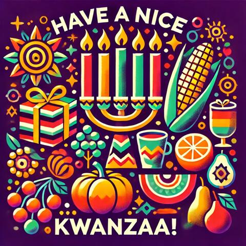 Have a Nice Kwanzaa 2024: Music for Celebrating Kwanzaa