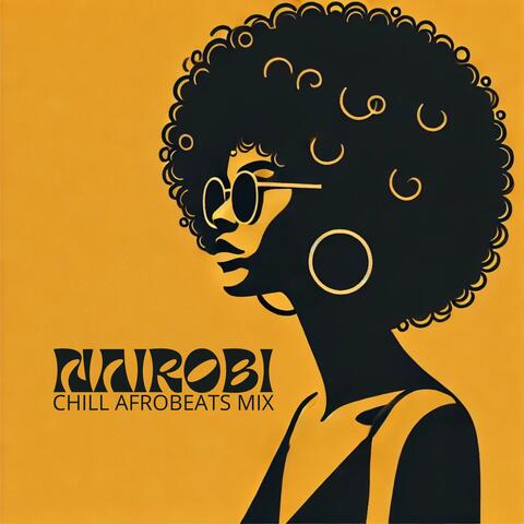 Nairobi Chill Afrobeats Mix