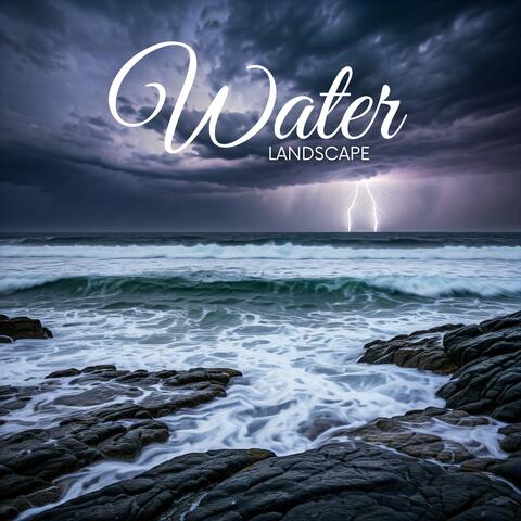 Water Landscape: Peaceful Relaxation Sounds of Rain, Ocean Waves, Waterfall, Stream