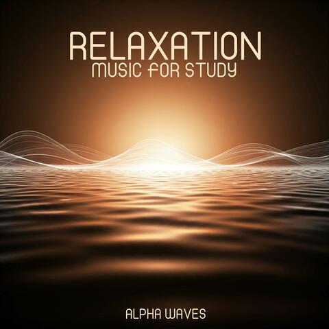 Relaxation Music for Study: Alpha Waves