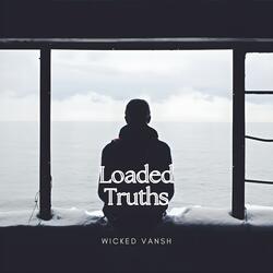 Loaded Truths