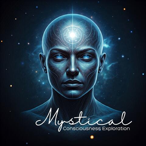 Mystical Consciousness Exploration: Higher Self Connection, Meditation Mastery, Transcendent Experiences, Divine Presence