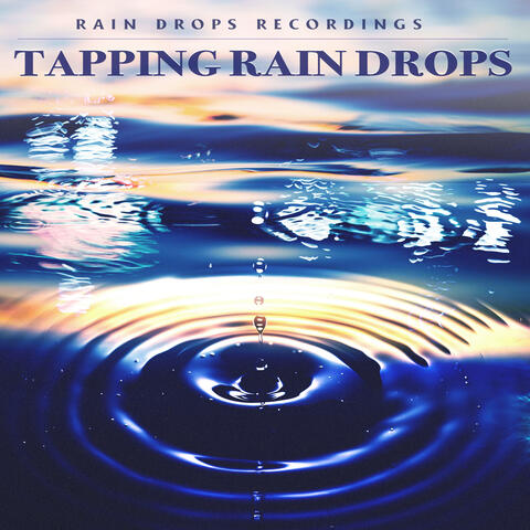 Tapping Rain Drops