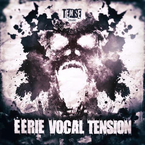 Eerie Vocal Tension