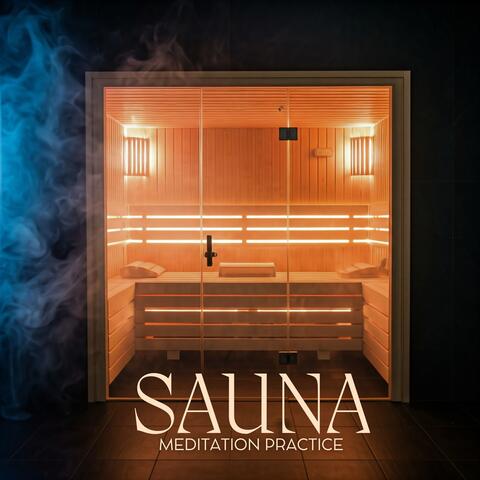 Sauna Meditation Practice: Relax Your Mind and Body