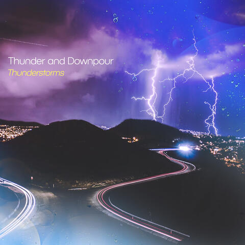 Thunder and Downpour