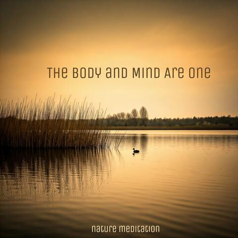 The Body and Mind Are One: Nature Meditation