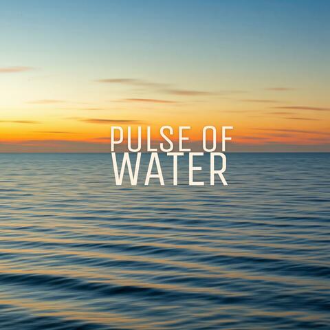 Pulse of Water: Relaxing Nature for Relaxed Mind and Body