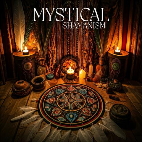 Mystical Shamanism: Communicate with the Spirit World