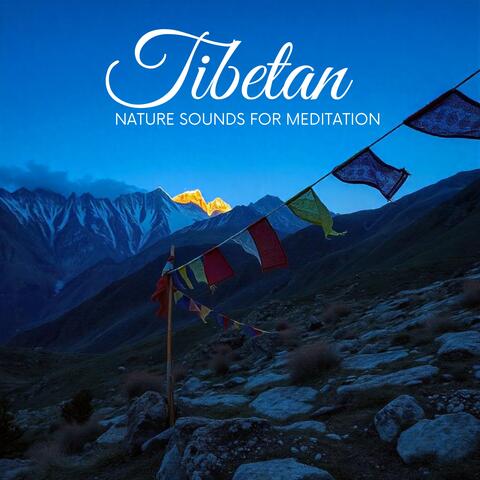 Tibetan Nature Sounds for Meditation