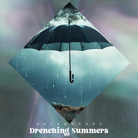 Drenching Summers