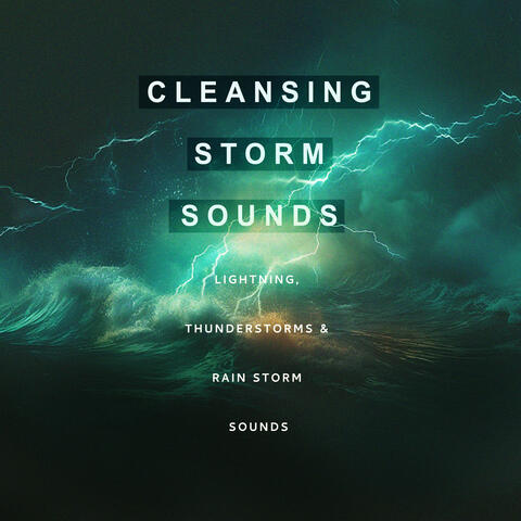 Cleansing Storm Sounds
