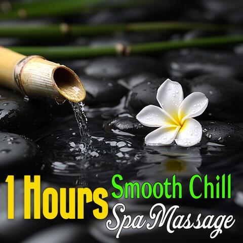 1 Hours Smooth Chill Spa Massage