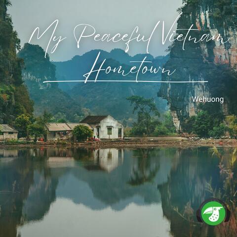 My Peaceful Vietnam Hometown