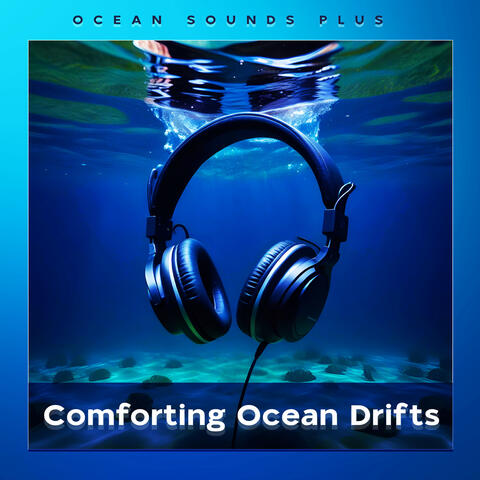 Comforting Ocean Drifts
