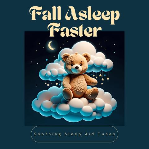 Fall Asleep Faster: Soothing Sleep Aid Tunes for Complete Relaxation