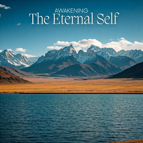 Awakening the Eternal Self: Tibetan Meditation Music