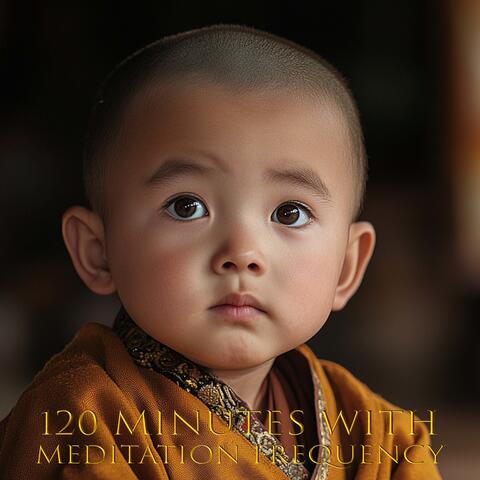 120 Minutes With Meditation Frequency