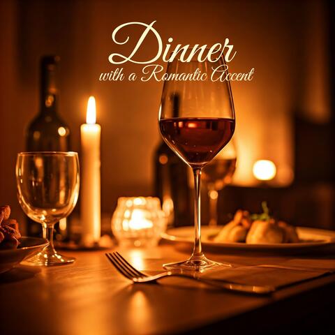 Dinner with a Romantic Accent