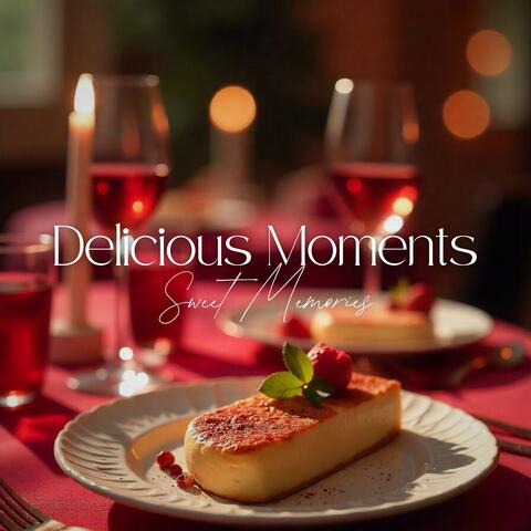 Delicious Moments, Sweet Memories: Passion and Romance at the Table (Valentine 2025)