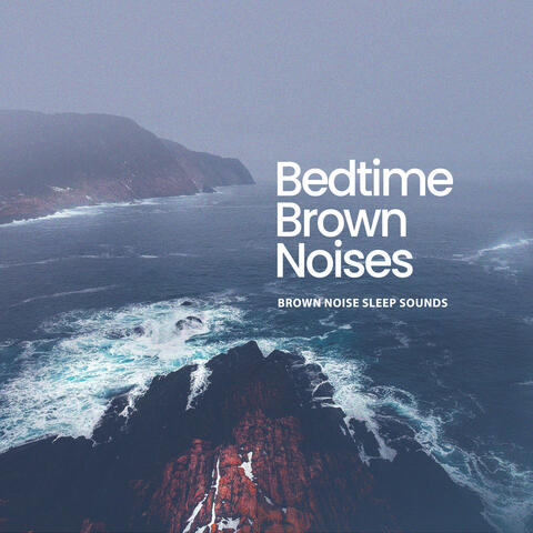 Bedtime Brown Noises