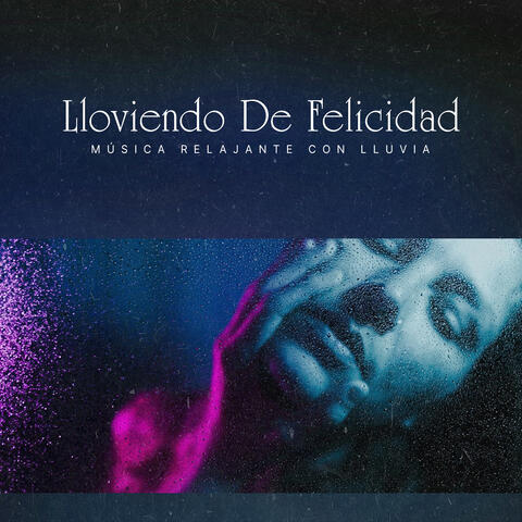 Lloviendo De Felicidad