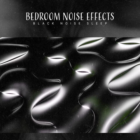 Bedroom Noise Effects