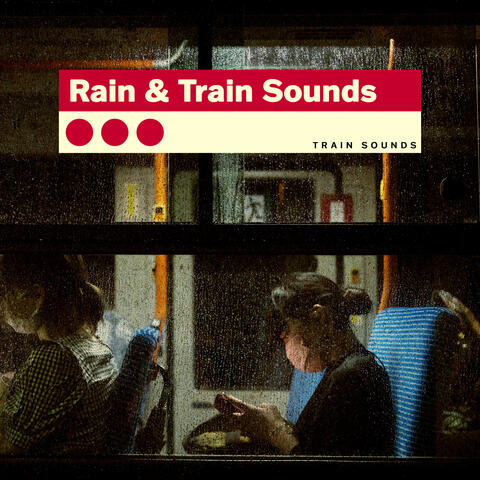 Rain & Train Sounds