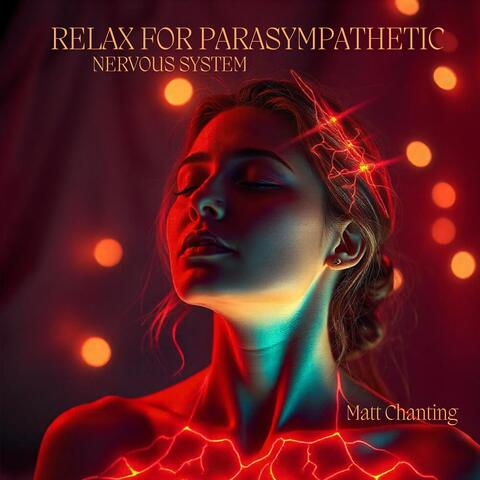 Relax for Parasympathetic Nervous System