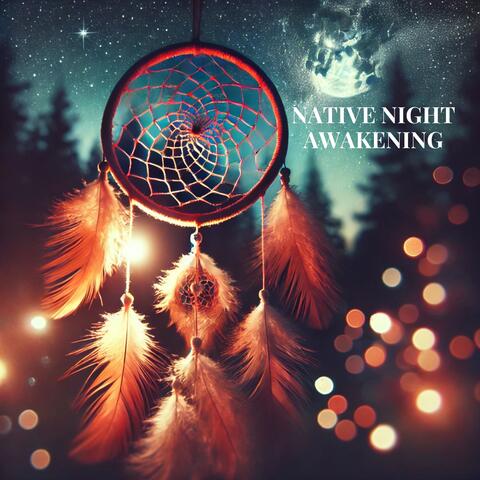 Native Night Awakening