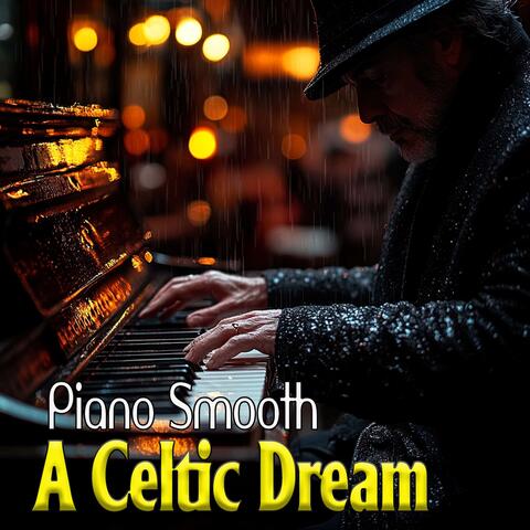 Piano Smooth A Celtic Dream