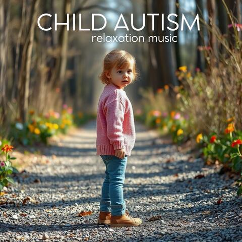 Child Autism Relaxation Music - Calmness of Emotions