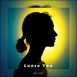 Loose You
