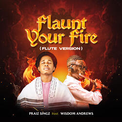 Flaunt Your Fire