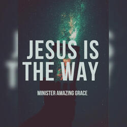 Jesus Is The Way