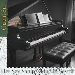 Her Şey Sahip Olduğun Şeydir