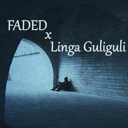 Faded x Linga Guliguli