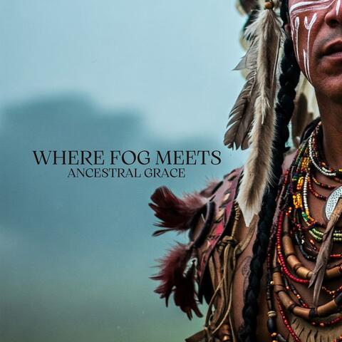 Where Fog Meets Ancestral Grace