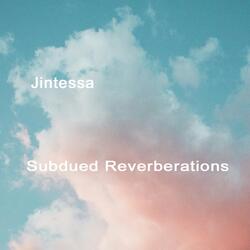 Subdued Reverberations